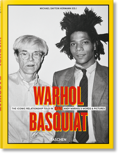Warhol on Basquiat. The Iconic Relationship Told in Andy Warhol’s Words and Pictures (German, Spanish, French, English)